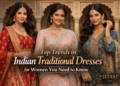 Top Trends in Indian Traditional Dresses for Women You Need to Know