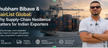 Shubham Bibave & FlairList Global: Why Supply-Chain Resilience Matters for Indian Exporters