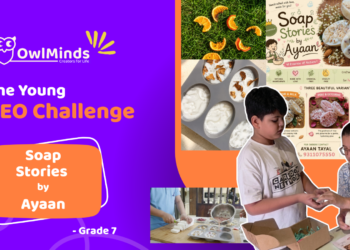 From Learning Entrepreneurship at OwlMinds to Building His Own Venture “Soap Stories by Ayaan”: Grade 7 Student Ayaan Tayal Wins OwlMinds Young CEO Challenge 2026 & $100 Cash Prize