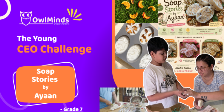 From Learning Entrepreneurship at OwlMinds to Building His Own Venture “Soap Stories by Ayaan”: Grade 7 Student Ayaan Tayal Wins OwlMinds Young CEO Challenge 2026 & $100 Cash Prize