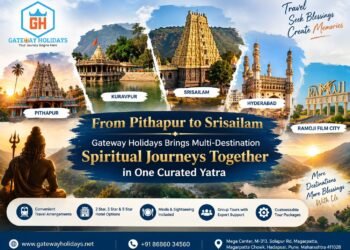 From Pithapur to Srisailam: Gateway Holidays Brings Multi-Destination Spiritual Journeys Together